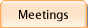 Meetings
