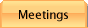 Meetings